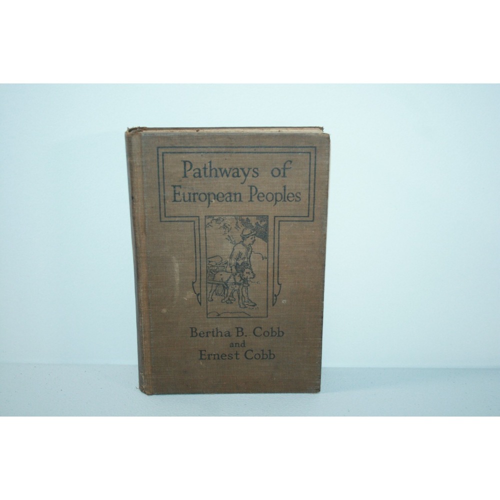 Pathways Of European Peoples Bertha & Ernest Cobb RARE 1922 Hardcover